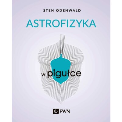 Astrofizyka w pigułce Sten Odenwald