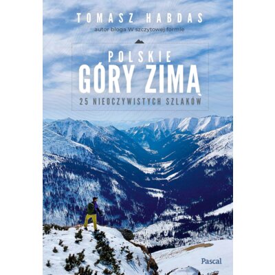 Polskie góry zimą. 25 nieoczywistych szlaków Tomasz Habdas