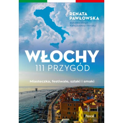 Włochy. 111 przygód Renata Pawłowska