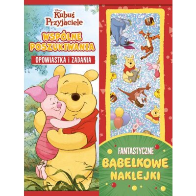 Wspólne poszukiwania. Opowiastka i zadania. Fantastyczne bąbelkowe naklejki. Disney Kubuś i Przyjaciele Praca zbiorowa