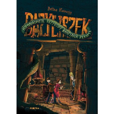 Bazyliszek. Niesamowite przygody Bastiana Zekoffa Bettina Kleinszig