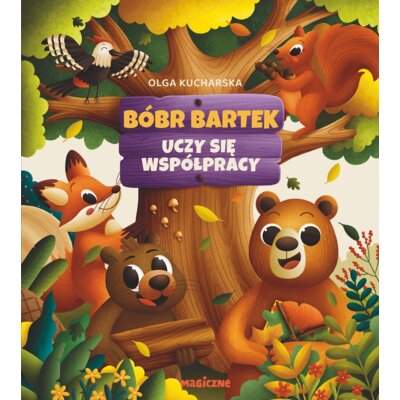 Bóbr Bartek uczy się współpracy Olga Kucharska