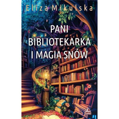 Pani bibliotekarka i magia snów. Cykl Zaczarowana Pani bibliotekarka. Tom 4 Eliza Mikulska