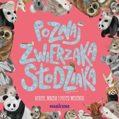 Poznaj zwierzaka słodziaka Piotr Mieśnik
