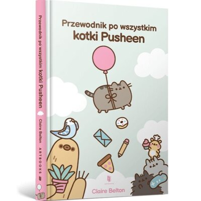 Przewodnik po wszystkim kotki Pusheen Claire Belton