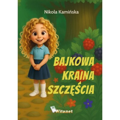 Bajkowa Kraina Szczęścia Nikola Kamińska
