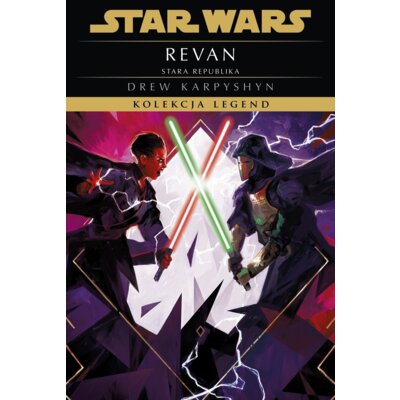Star Wars. Kolekcja Legend. Stara Republika. Revan Drew Karpyshyn