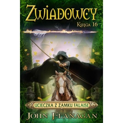 Ucieczka z Zamku Falaise. Zwiadowcy. Tom 16 John Flanagan