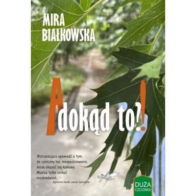 A dokąd to?! Mira Białkowska