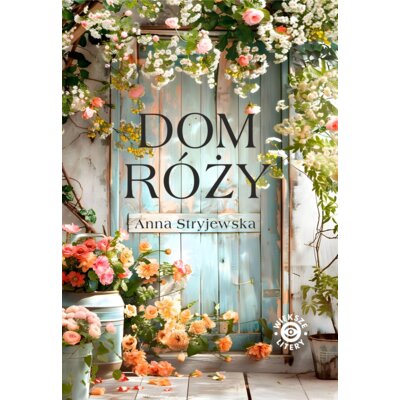 Dom Róży Anna Stryjewska