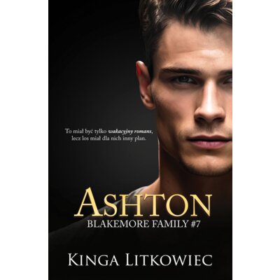 Ashton. Blakemore Family. Tom 7 Kinga Litkowiec