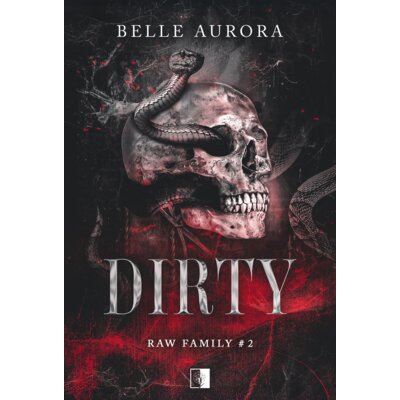 Dirty. Raw Family. Tom 2 Belle Aurora