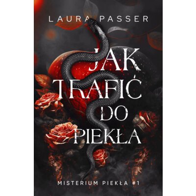 Jak trafić do piekła. Misterium Piekła. Tom 1 Laura Passer