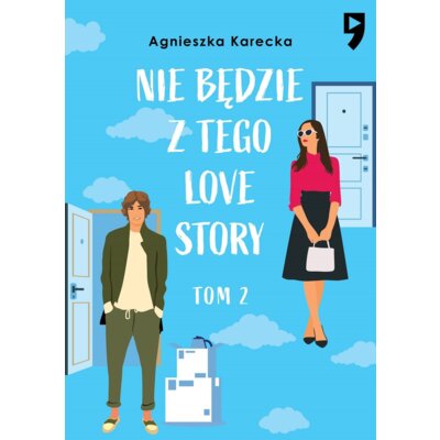 Nie będzie z tego love story. Tom 2 Agnieszka Karecka
