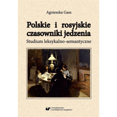 Polskie i rosyjskie czasowniki jedzenia Agnieszka Gasz
