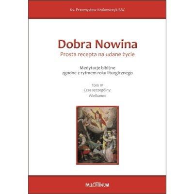 Dobra Nowina. Prosta recepta na udane życie T.4 Przemysław Krakowczyk Sac