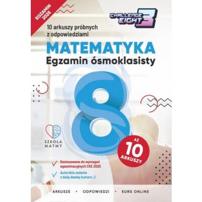 Matematyka. Egzamin ósmoklasisty. 10 arkuszy próbnych z odpowiedziami. Challenge Eight Krzysztof Rusak