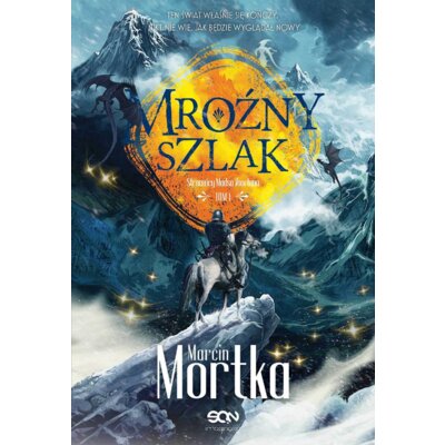 Mroźny szlak. Straceńcy Madsa Voortena. Tom 1 Marcin Mortka