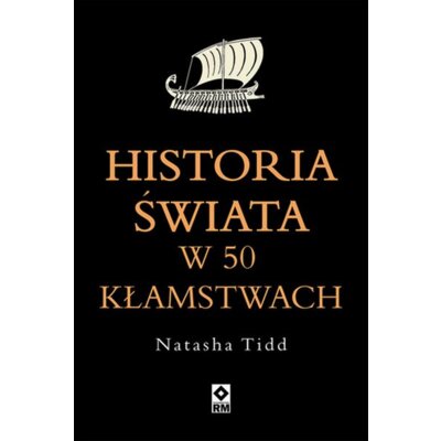 Historia świata w 50 kłamstwach Natasha Tidd