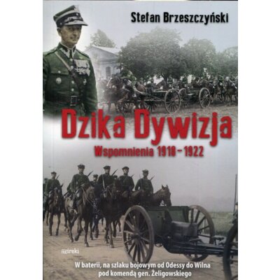 Dzika Dywizja : wspomnienia z lat 1918-1922 - oprawa miękka Stefan Brzeszczyński