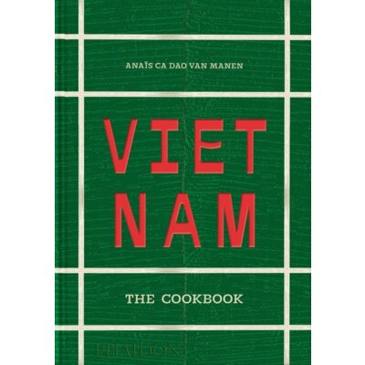 Vietnam. The Cookbook Anais Ca Dao van Manen
