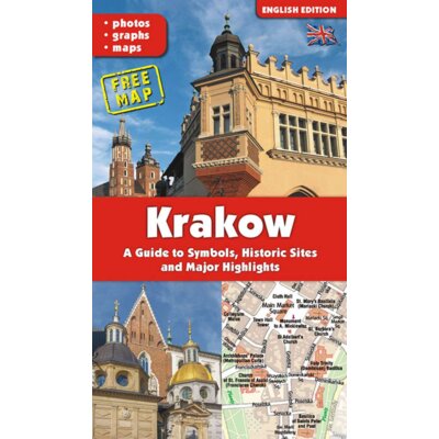 Krakow / Kraków. Przewodnik po symbolach, zabytkach i atrakcjach (wydanie angielskie) Grzegorz Gawryluk