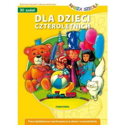 Dla dzieci czteroletnich. Nasza Szkoła Judyta Julia Wodnicka