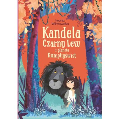 Kandela, Czarny Lew i planeta Kumpligświst Iwona Wilmowska