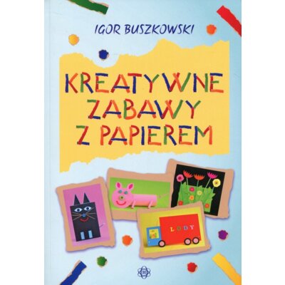 Kreatywne zabawy z papierem Igor Buszkowski