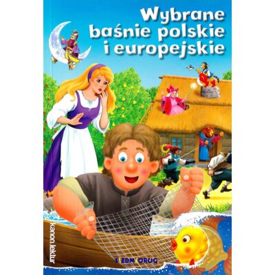 Wybrane baśnie polskie i europejskie Praca zbiorowa