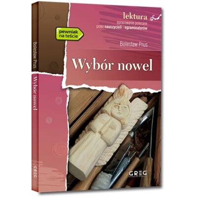 Wybór nowel - Antek, Nawrócony, Michałko, Katarynka, Kamizelka, Na wakacjach, Powracająca fala Bolesław Prus