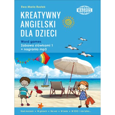 Kreatywny angielski dla dzieci Word games Ewa Maria Rostek
