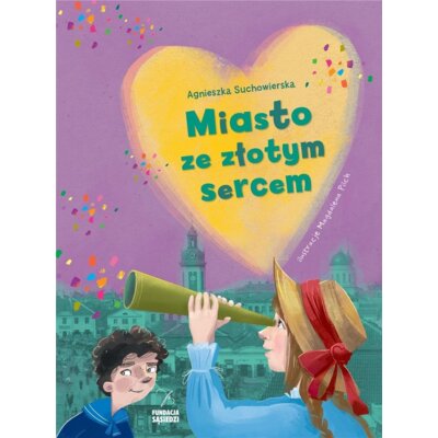 Miasto ze złotym sercem Agnieszka Suchowierska