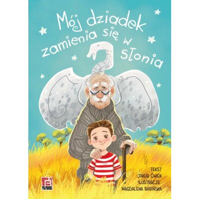 Mój dziadek zamienia się w słonia Jakub Ćwiek