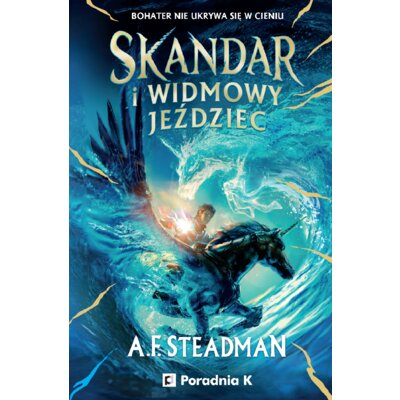 Skandar i widmowy jeździec. Skandar. Tom 2 A. F. Steadman