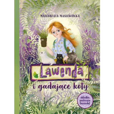 Lawenda i gadające koty Małgorzata Masłowiecka
