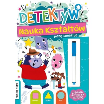 Detektyw. Nauka kształtów. Piszę i zmazuję Praca zbiorowa