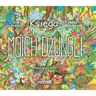 Księga moich dżungli Estelle Billon-Spagnol