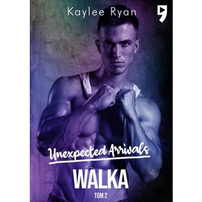 Walka. Unexpected Arrivals. Tom 2 Kaylee Ryan