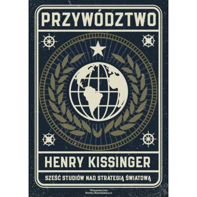 Przywództwo. Sześć studiów z zakresu światowej strategii Henry Kissinger