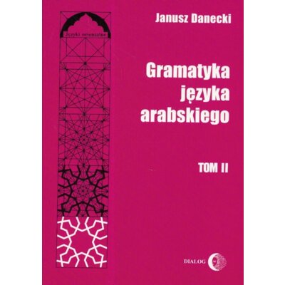 Gramatyka języka arabskiego T.2 Janusz Danecki
