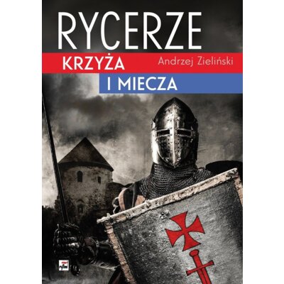 Rycerze krzyża i miecza Andrzej Zieliński