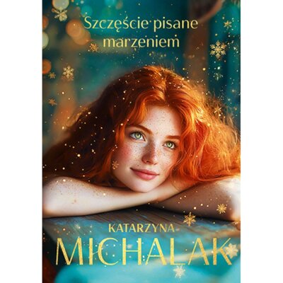Szczęście pisane marzeniem Katarzyna Michalak
