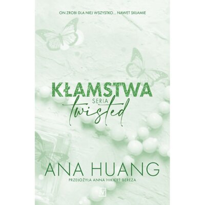 Kłamstwa. Twisted. Tom 4 Ana Huang