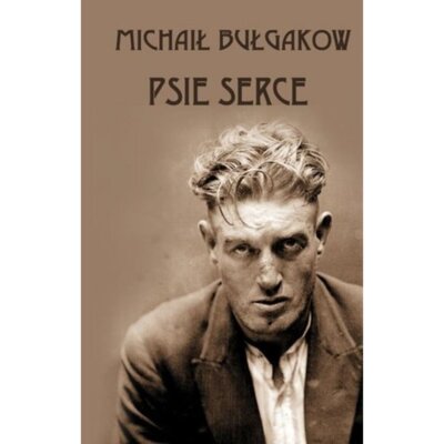 Psie serce Michaił Bułhakow