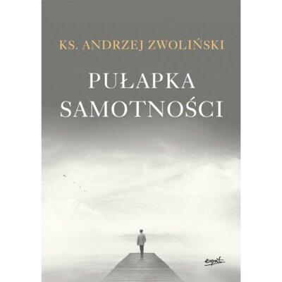 Pułapka samotności Andrzej Zwoliński