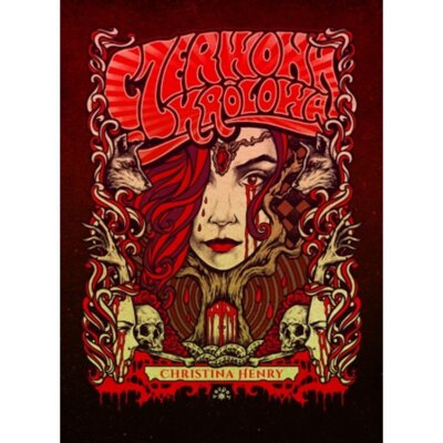 Czerwona królowa. The Chronicles of Alice. Tom 2 Christina Henry