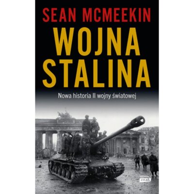 Wojna Stalina. Nowa historia II wojny światowej Sean McMeekin
