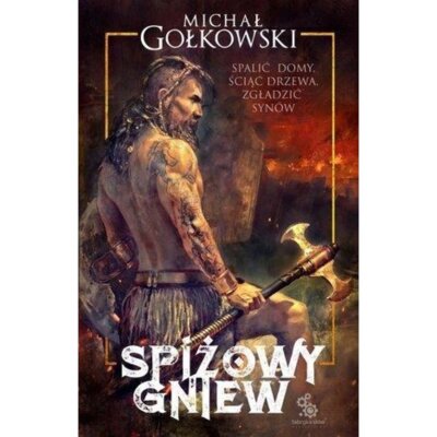 Spiżowy gniew. Tom 1 Michał Gołkowski