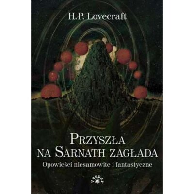 Przyszła na Sarnath zagłada MK Howard Phillips Lovecraft